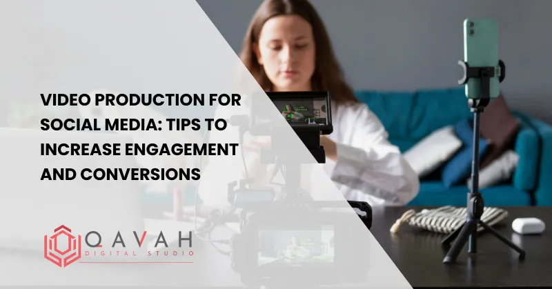 Video Production For Social Media_ tips to increase engagement and conversions