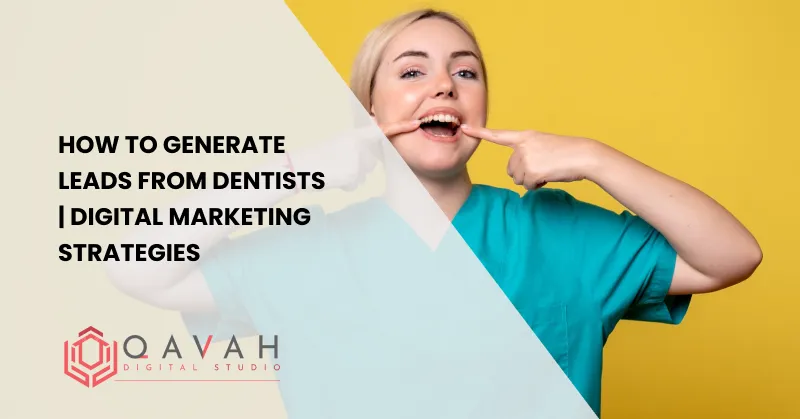 How to generate leads from dentists _ Digital Marketing Strategies